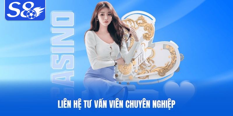 Liên hệ tư vấn viên chuyên nghiệp