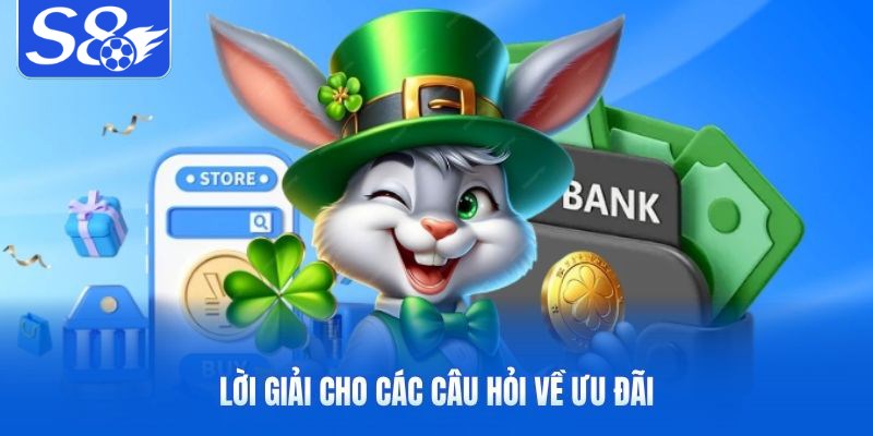 Lời giải cho các câu hỏi về ưu đãi