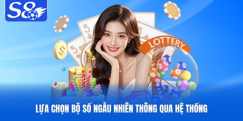 Lựa chọn bộ số ngẫu nhiên thông qua hệ thống