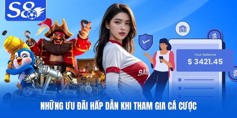 Những ưu đãi hấp dẫn khi tham gia cá cược
