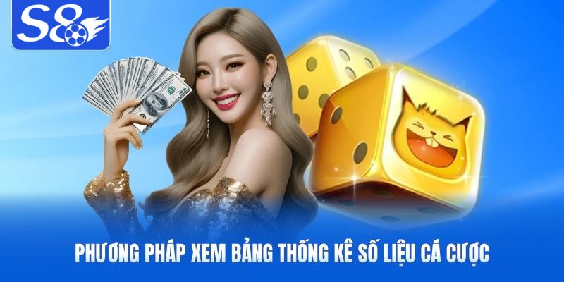 Phương pháp xem bảng thống kê số liệu cá cược